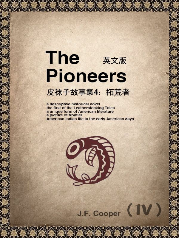 pioneers(iv)皮袜子故事集4:拓荒者(英文版)全文阅读_the pioneers(iv