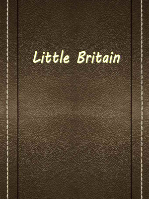 Little Britain全文阅读 Little Britain免费阅读 百度阅读